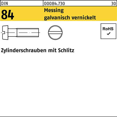 Zylinderschraube DIN 84/I SO 1207 Schlitz M3x30 Mes sing galv. vernickelt 200 St. 000847309030030