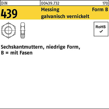 Sechskantmutter DIN 439/I SO 4035 FormB BM 10 Messi ng galv. vernickelt 100St . 004397320100000