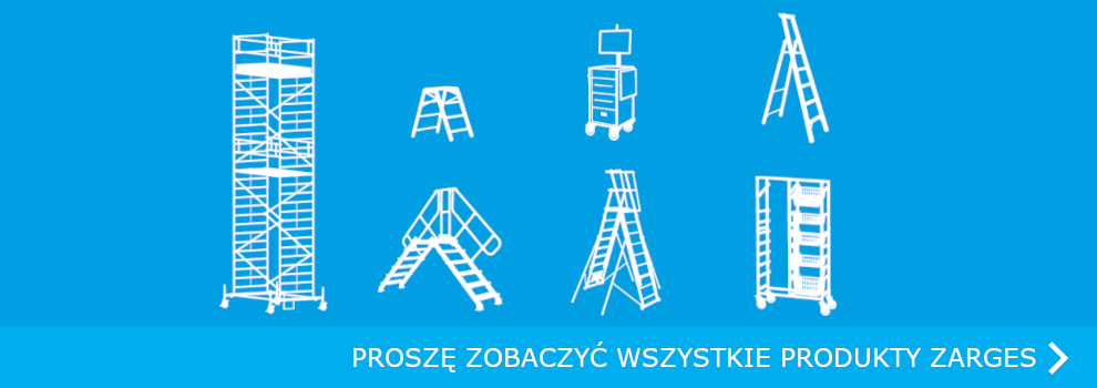 PROSZĘ ZOBACZYĆ WSZYSTKIE PRODUKTY ZARGES